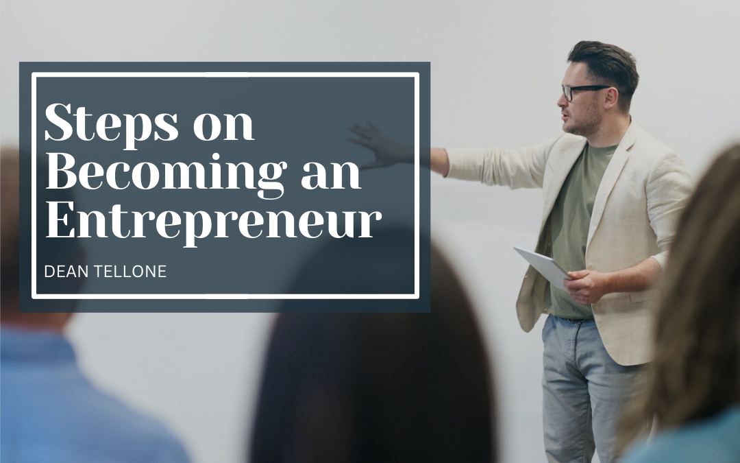 Steps on Becoming an Entrepreneur | Dean Tellone | Business ...